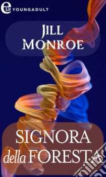 Signora della foresta (eLit): eLit. E-book. Formato EPUB ebook di Jill Monroe