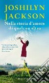 Nella storia d'amore di qualcun altro. E-book. Formato EPUB ebook di Joshilyn Jackson