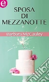 Sposa di mezzanotte (eLit). E-book. Formato EPUB ebook di Barbara Mccauley