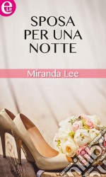 Sposa per una notte (eLit): eLit. E-book. Formato EPUB ebook