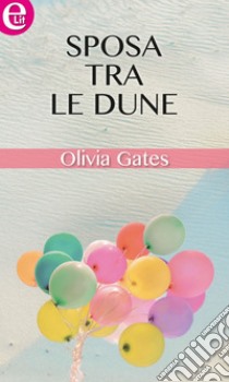 Sposa tra le dune (eLit): eLit. E-book. Formato EPUB ebook di Olivia Gates