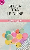 Sposa tra le dune (eLit): eLit. E-book. Formato EPUB ebook