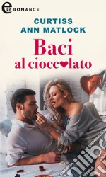 Baci al cioccolato (eLit): eLit. E-book. Formato EPUB ebook