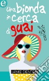 Una bionda in cerca di guai (eLit): eLit. E-book. Formato EPUB ebook