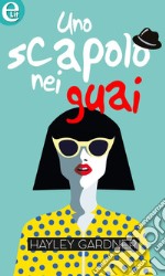 Uno scapolo nei guai (eLit): eLit. E-book. Formato EPUB ebook