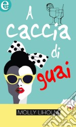 A caccia di guai (eLit): eLit. E-book. Formato EPUB ebook