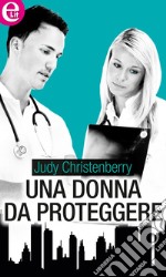 Una donna da proteggere (eLit): eLit. E-book. Formato EPUB ebook