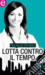 Lotta contro il tempo (eLit): eLit. E-book. Formato EPUB ebook