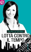 Lotta contro il tempo (eLit): eLit. E-book. Formato EPUB ebook