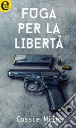 Fuga per la libertà (eLit): eLit. E-book. Formato EPUB