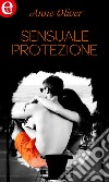 Sensuale protezione (eLit): eLit. E-book. Formato EPUB ebook