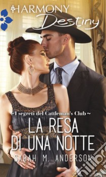 La resa di una notte: Harmony Destiny. E-book. Formato EPUB ebook di Sarah M. Anderson