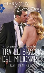 Tra le braccia del milionario: Harmony Destiny. E-book. Formato EPUB ebook