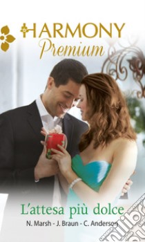 L'attesa più dolce: Per amore del capo | Il vicino milionario | Romantico milionario. E-book. Formato EPUB ebook di Nicola Marsh