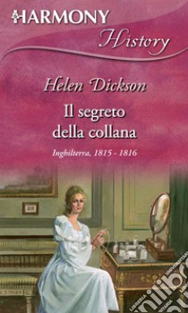 Il segreto della collana. E-book. Formato EPUB ebook di Helen Dickson