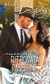 Ritrovata passione: Harmony Destiny. E-book. Formato EPUB ebook