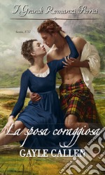 La sposa coraggiosa: I Grandi Romanzi Storici. E-book. Formato EPUB ebook