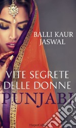 Vite segrete delle donne punjabi. E-book. Formato EPUB ebook