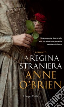 La regina straniera. E-book. Formato EPUB ebook di Anne O'Brien