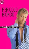 Pericolo biondo (eLit): eLit. E-book. Formato EPUB ebook