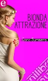 Bionda attrazione (eLit): eLit. E-book. Formato EPUB ebook di Cara Summers