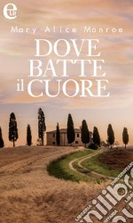 Dove batte il cuore (eLit): eLit. E-book. Formato EPUB ebook