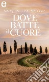 Dove batte il cuore (eLit): eLit. E-book. Formato EPUB ebook di Mary Alice Monroe