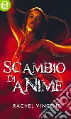 Scambio di anime (eLit): eLit. E-book. Formato EPUB ebook