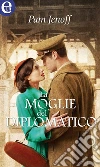 La moglie del diplomatico (eLit). E-book. Formato EPUB ebook di Pam Jenoff