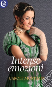 Intense emozioni: eLit. E-book. Formato EPUB ebook di Carole Mortimer