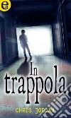 In trappola (eLit): eLit. E-book. Formato EPUB ebook di Chris Jordan