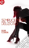 Semplicemente delizioso (eLit): eLit. E-book. Formato EPUB ebook