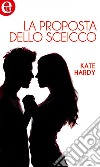 La proposta dello sceicco (eLit): eLit. E-book. Formato EPUB ebook