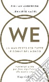 WE - Un manifesto per tutte le donne del mondo: Nove principi guida per dare un significato alla nostra vita. E-book. Formato EPUB ebook di Gillian Anderson