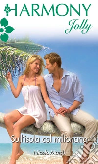 Sull'isola col milionario: Harmony Jolly. E-book. Formato EPUB ebook
