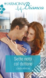 Sette notti col dottore: Harmony Bianca. E-book. Formato EPUB ebook