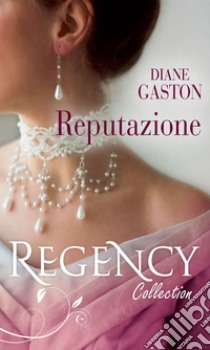 Reputazione: Una cattiva reputazione | La pianista mascherata. E-book. Formato EPUB ebook di Diane Gaston