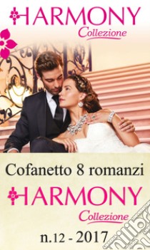 Cofanetto 8 Harmony Collezione n.12/2017. E-book. Formato EPUB ebook di Annie West