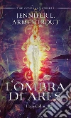L'ombra di Ares. E-book. Formato EPUB ebook di Jennifer L. Armentrout