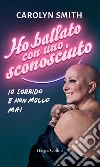 Ho ballato con uno sconosciuto. E-book. Formato EPUB ebook di Carolyn Smith