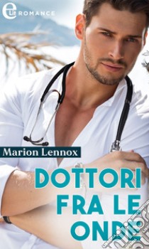 Dottori fra le onde (eLit): eLit. E-book. Formato EPUB ebook di Marion Lennox