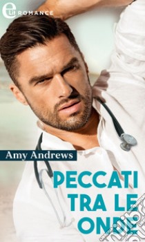 Peccati tra le onde (eLit): eLit. E-book. Formato EPUB ebook di Amy Andrews