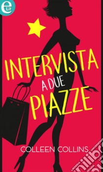 Intervista a due piazze (eLit): eLit. E-book. Formato EPUB ebook di Colleen Collins