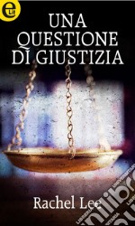 Una questione di giustizia (eLit): eLit. E-book. Formato EPUB ebook