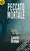 Peccato mortale (eLit). E-book. Formato EPUB ebook di Laurie Breton