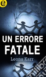 Un errore fatale (eLit): eLit. E-book. Formato EPUB