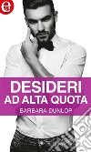 Desideri ad alta quota (eLit): eLit. E-book. Formato EPUB ebook