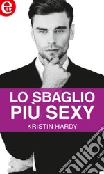 Lo sbaglio più sexy (eLit): eLit. E-book. Formato EPUB ebook