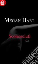 Sconosciuti (eLit): eLit. E-book. Formato EPUB ebook