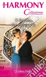 Il destino del milionario: Harmony Collezione. E-book. Formato EPUB ebook